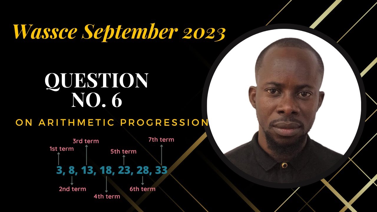WASSCE, сентябрь 2023 г., базовая математика || Вопрос № 6 раздела B || Арифметическая прогрессия