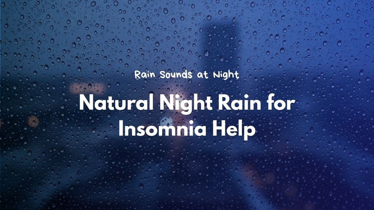 Finally Sleep Through the Entire Night With This Natural Night Rain for Insomnia Help