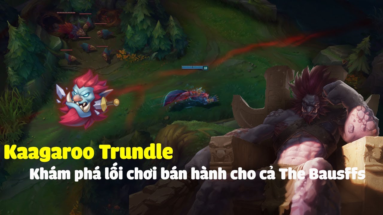 Khá phá lối chơi của best Trundle thế giới, bán hành cho cả Thebausffs