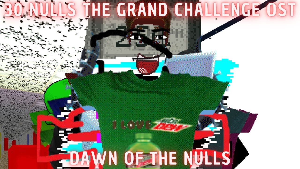 Dawn of the NULLs - 30 Nulls The Grand Challenge Ost - @PalStudio498