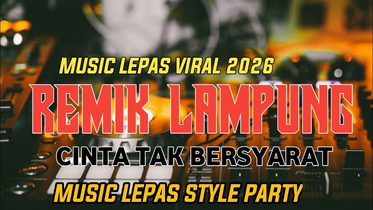 REMIK LAMPUNG CINTA TAK BERSYARAT MUSIC LEPAS 2026 FULLBASS || ANDI ACIL OFFICIAL