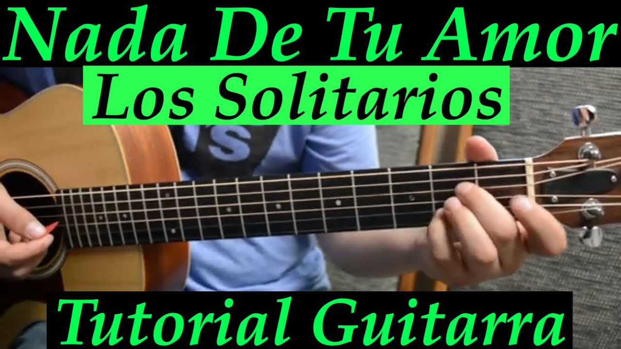 Nada De Tu Amor - Tutorial de Guitarra ( Los Solitarios ) Para Principiantes