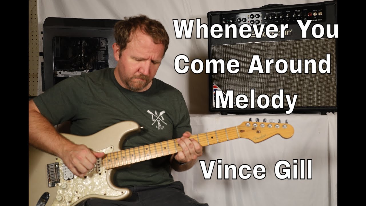 Whenever You Come Around by Vince Gill (Melody Guitar TAB)