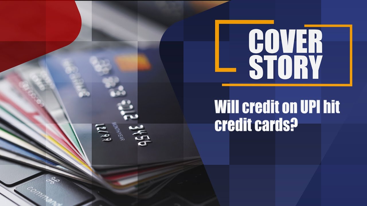Will credit on UPI hit credit cards?