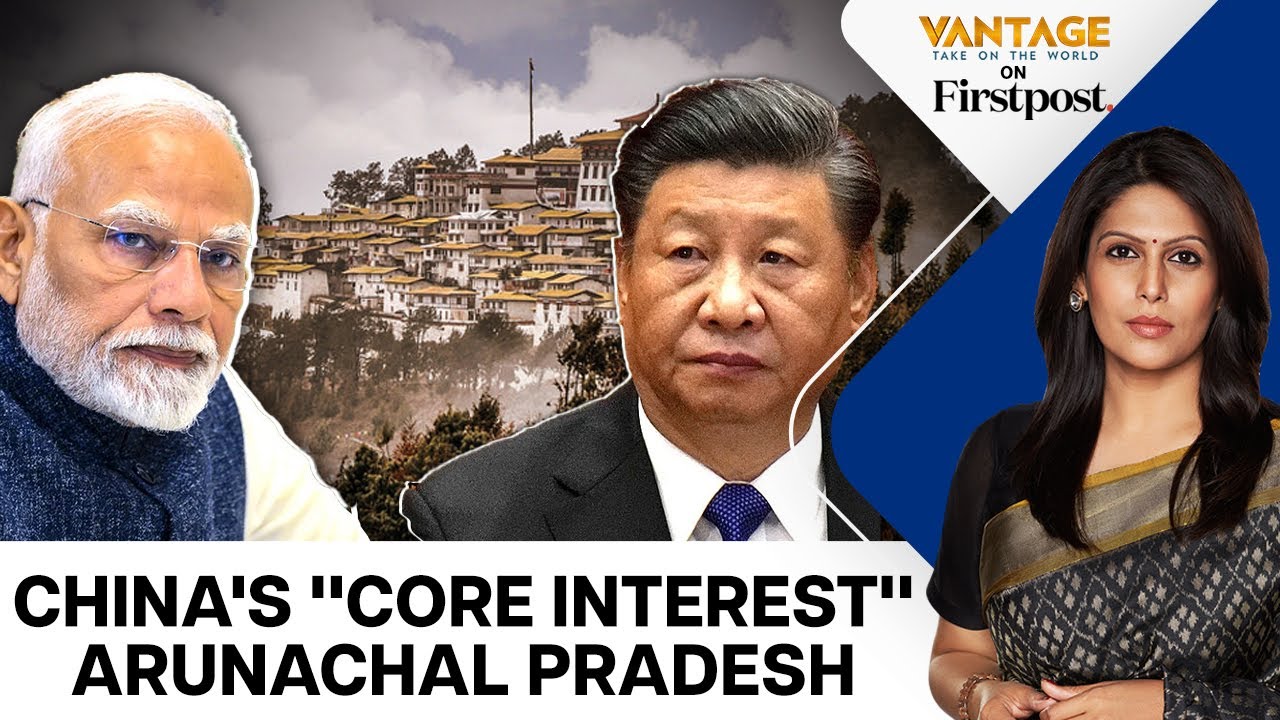 Why Arunachal Pradesh is Key to China's 2049 Mission | Vantage with Palki Sharma | N18G