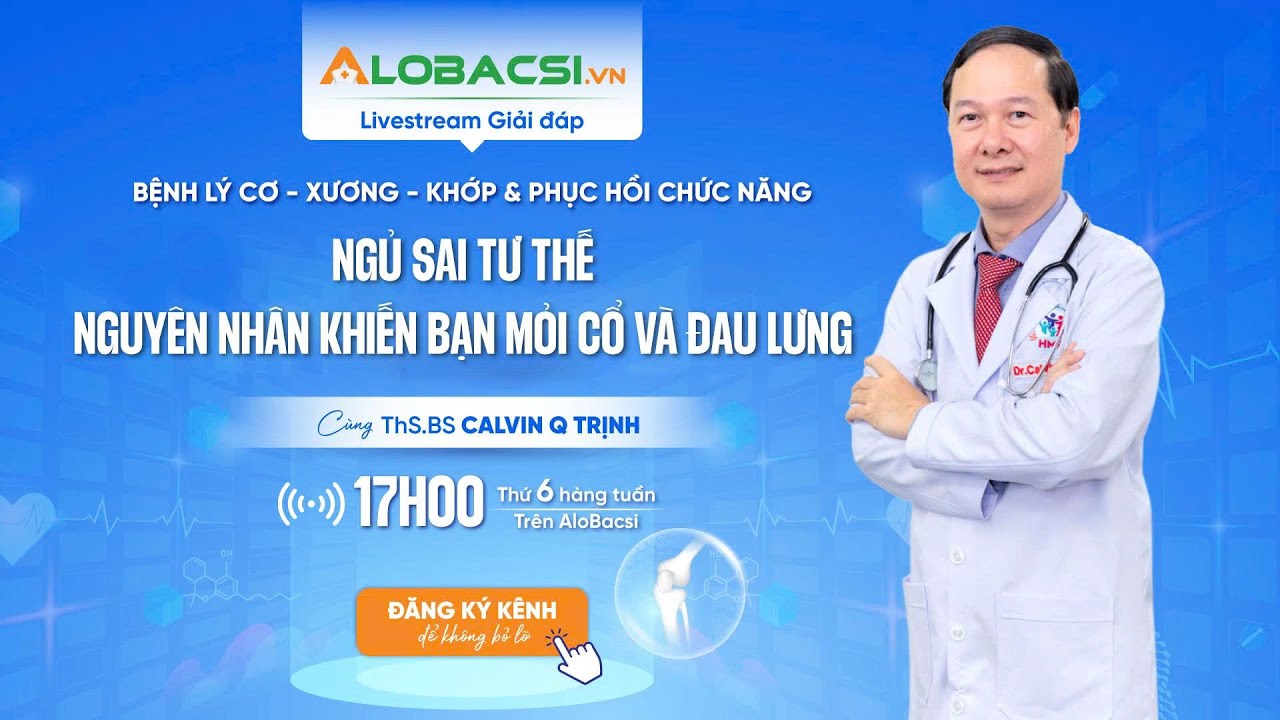 Livestream kỳ 66| Ngủ sai tư thế - nguyên nhân khiến bạn mỏi cổ và đau lưng mỗi sáng
