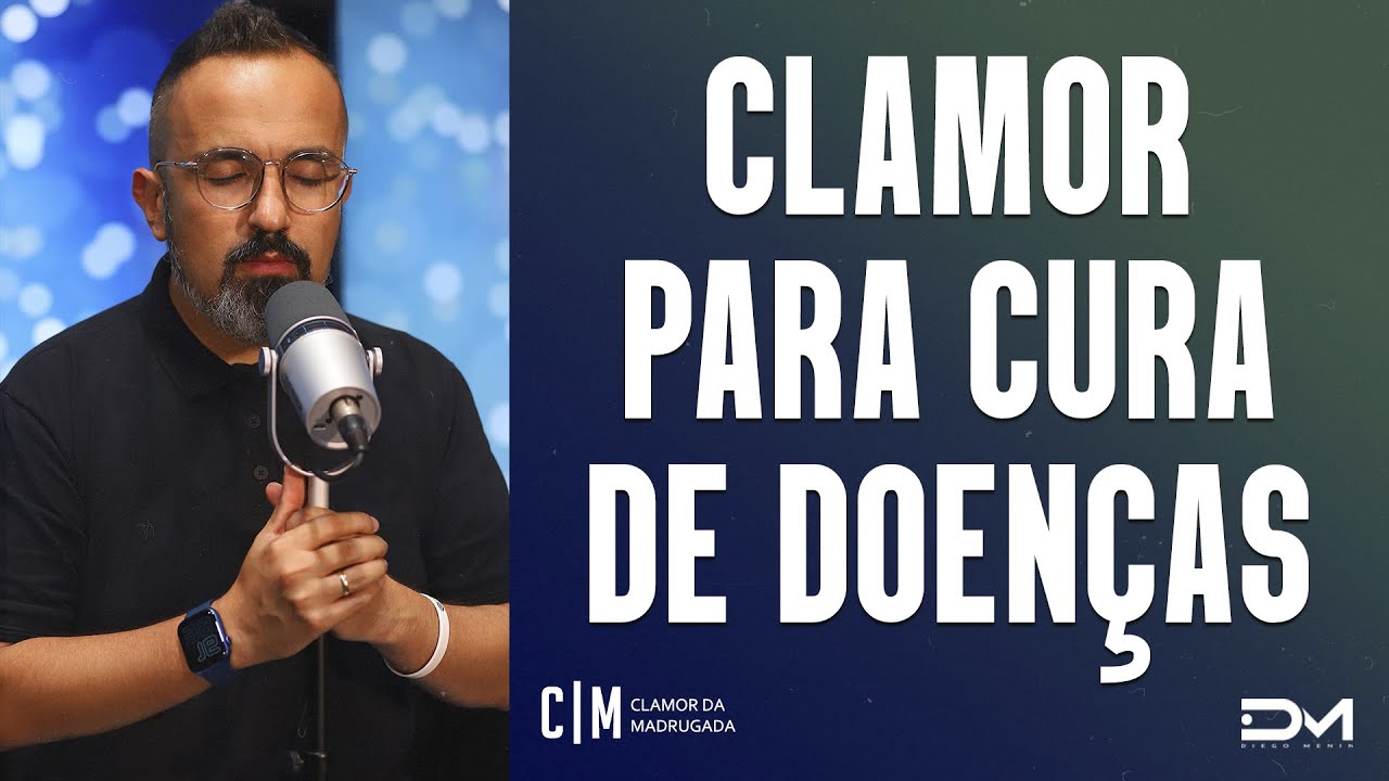 CLAMOR PARA CURA DE DOENÇAS - 07/07/2022  | CLAMOR DA MADRUGADA