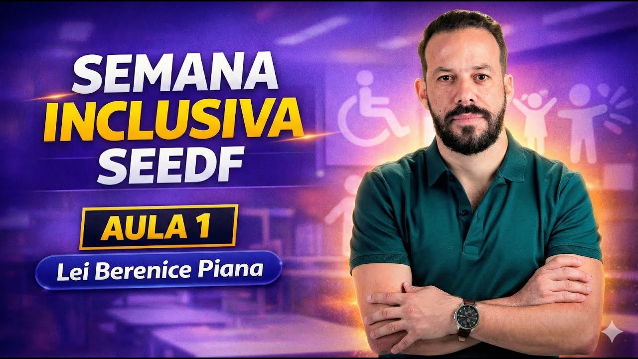 Semana Inclusiva SEEDF - Aula 1 - Lei Berenice Piana
