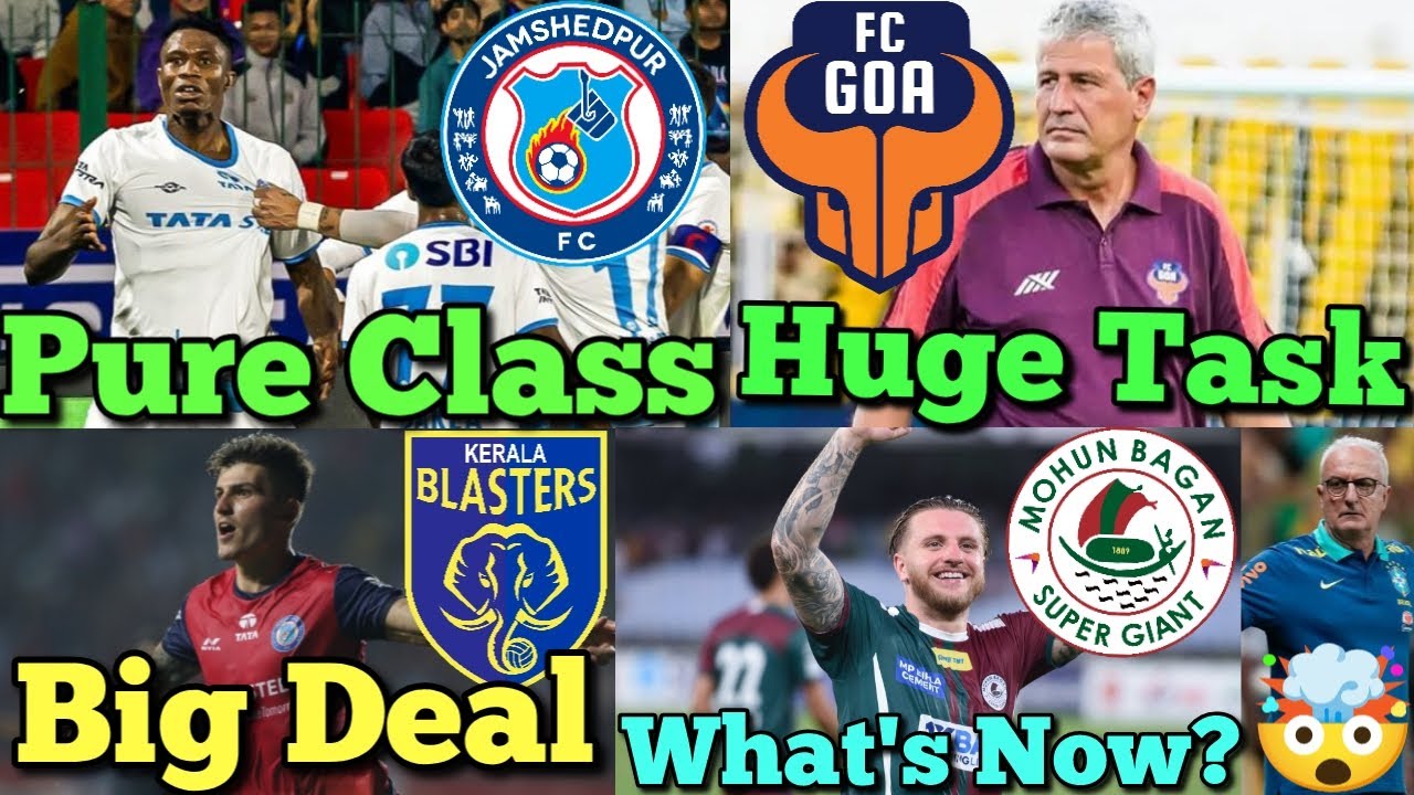 FC Goa Huge Task Ahead 🤯 | Jamshedpur FC Pure Classy 🔥 | KBFC Next Level Transfer | MBSG | NEUFC |