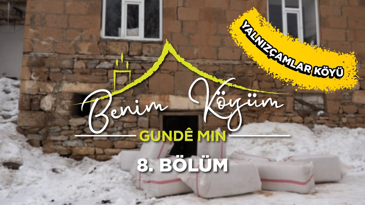 Benim K&ouml;y&uuml;m - 8. B&ouml;l&uuml;m - Bitlis Merkez Yalnız&ccedil;amlar K&ouml;y&uuml; @BitlisTV