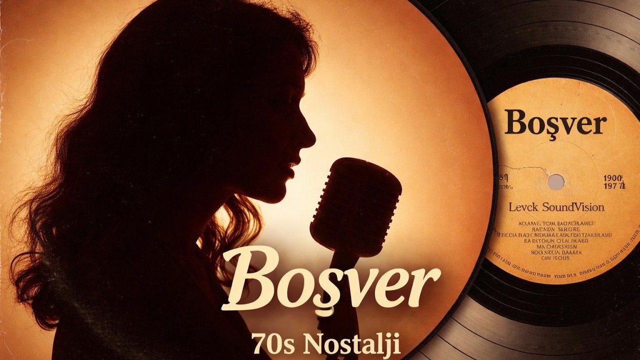 Boşver | Eski Nostalji 70s - Türkçe Şarkı