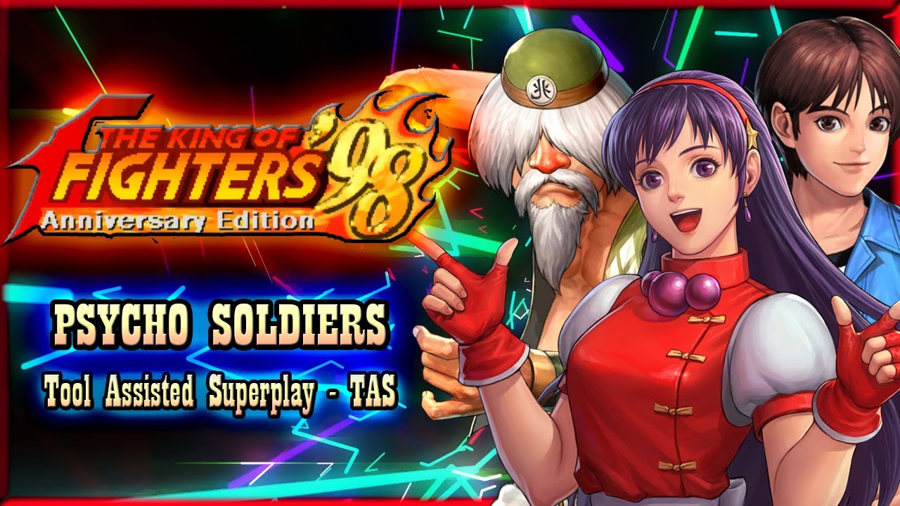 【TAS 】THE KING OF FIGHTERS '98: ANNIVERSARY EDITION - PSYCHO SOLDIERS TEAM