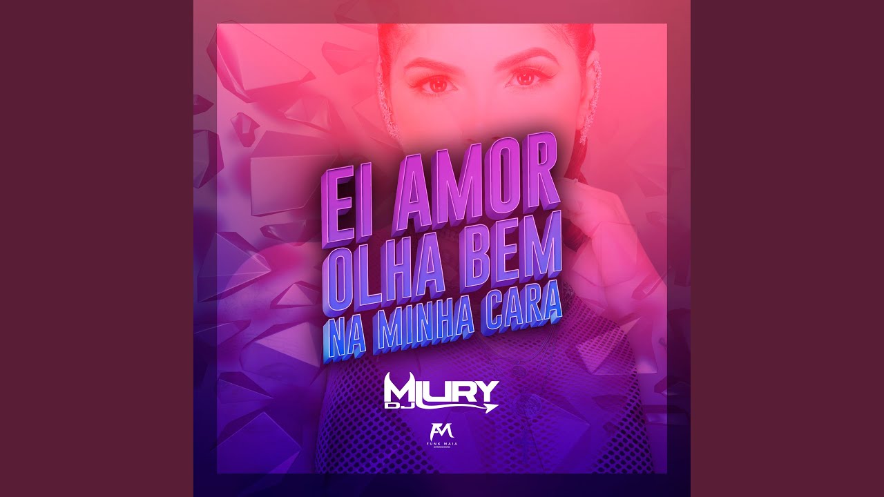 Ei Amor Olha Bem na Minha Cara