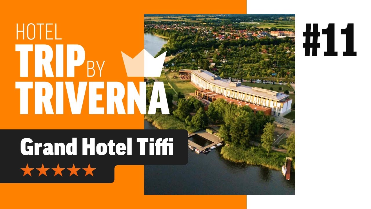 Testujemy najlepsze hotele - Grand Hotel Tiffi *****, Iława