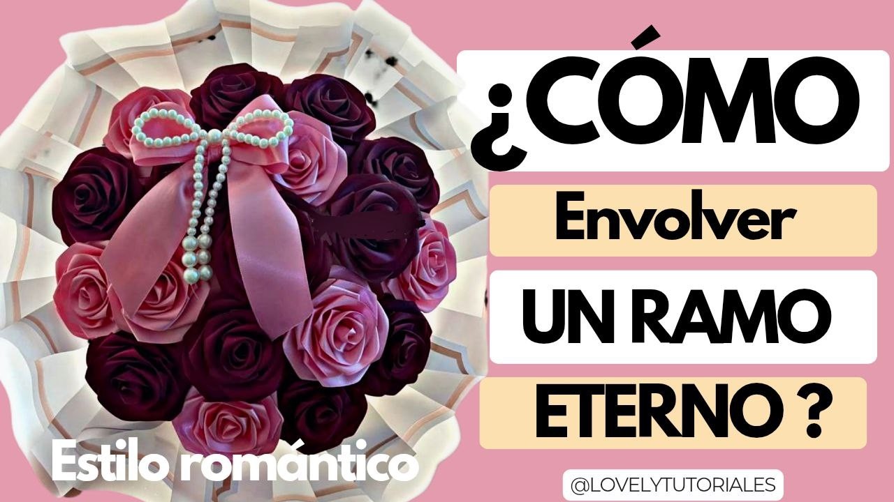 ¿COMO ENVOLVER UN RAMO? | ESTILO ROMANTICO