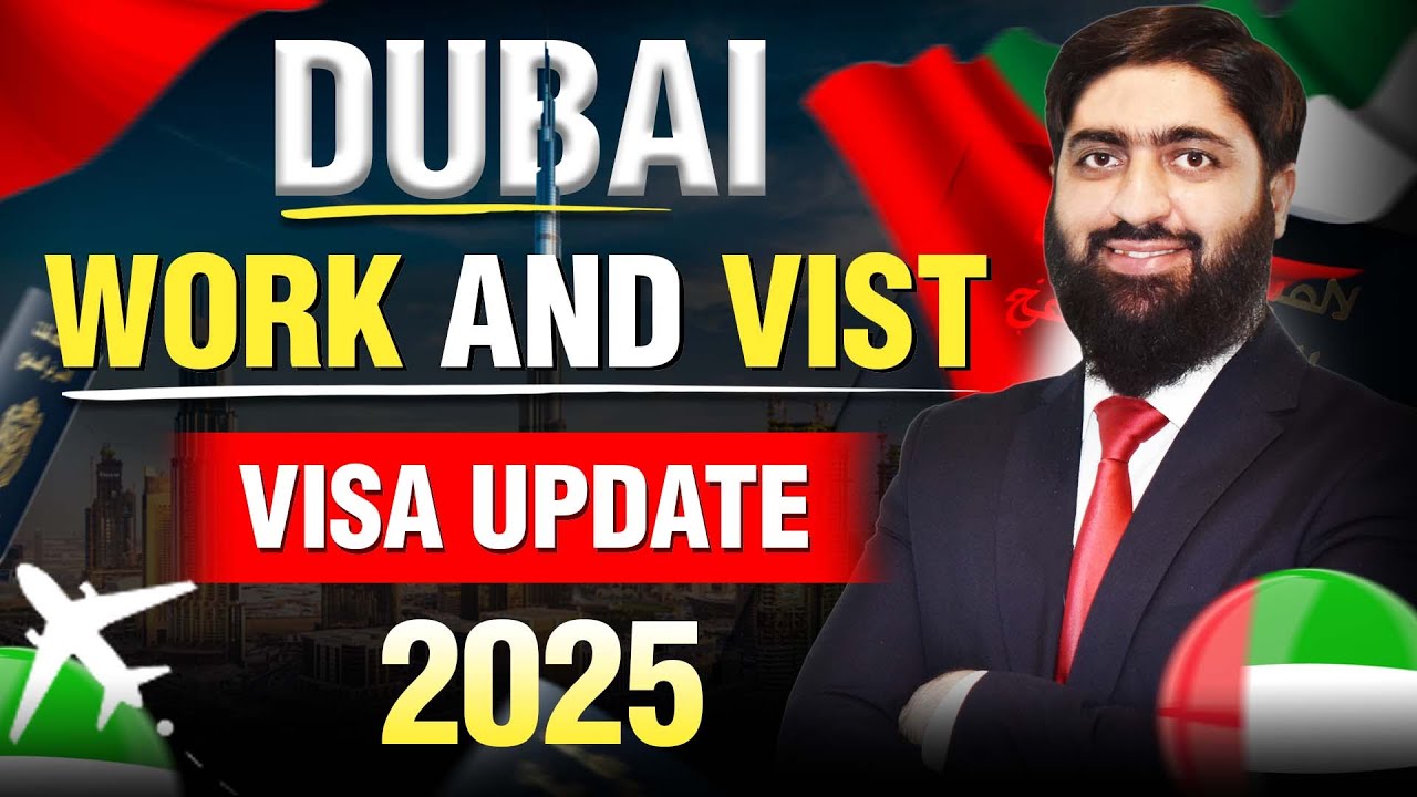 Dubai Work Visa & Visit Visa Update 2025 | Latest UAE Visa News
