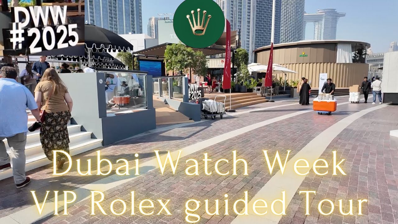 Dubai Watch Week - Part 2 - VIP guided tour for rolex lovers