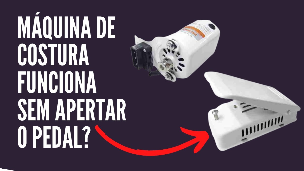 Máquina de costura funciona sem precisar apertar o pedal?