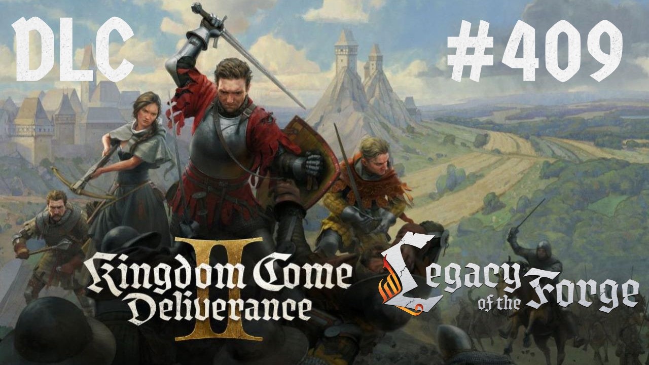 Der Lumpen wird erpresst! Kingdom Come: Deliverance 2 - Legacy of The Forge [#409]