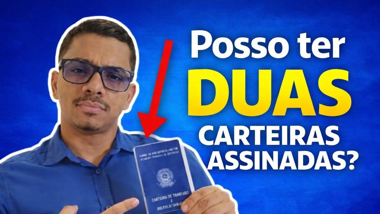É possível ter duas carteiras assinadas?