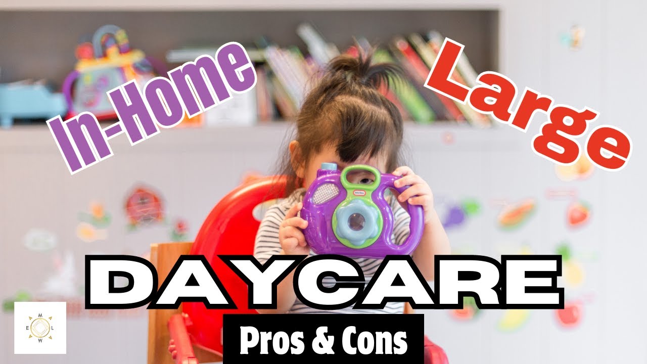 Large Daycare vs Small In-Home Daycare | Pros & Cons
