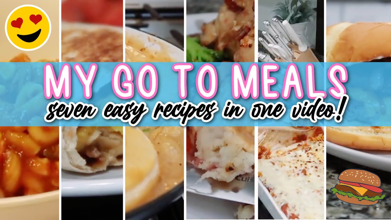 SEVEN EASY RECIPES IN ONE VIDEO! // my go-to recipes over the years