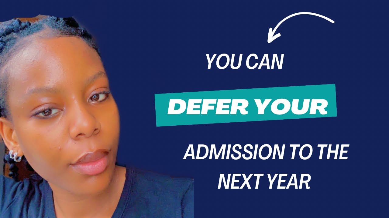 How you can defer your admission to the next year/semester if you can not make it this year/semester