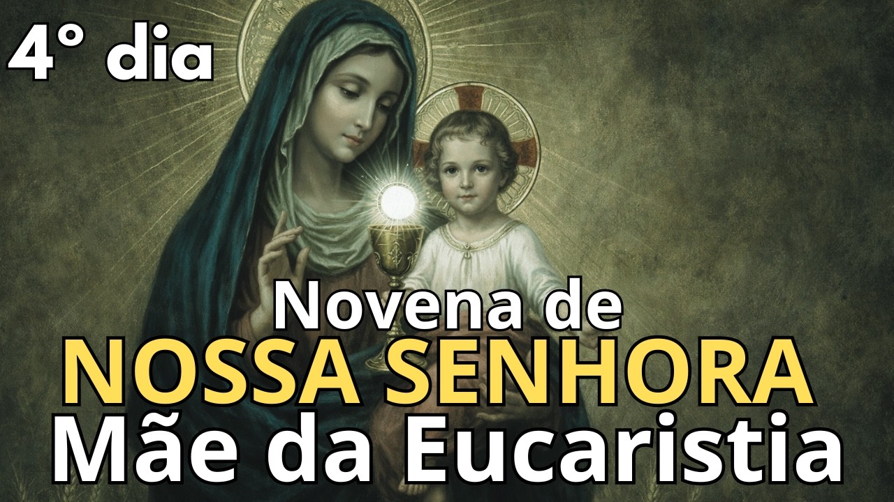 Novena de Nossa Senhora Mãe da Eucaristia - Quarto dia