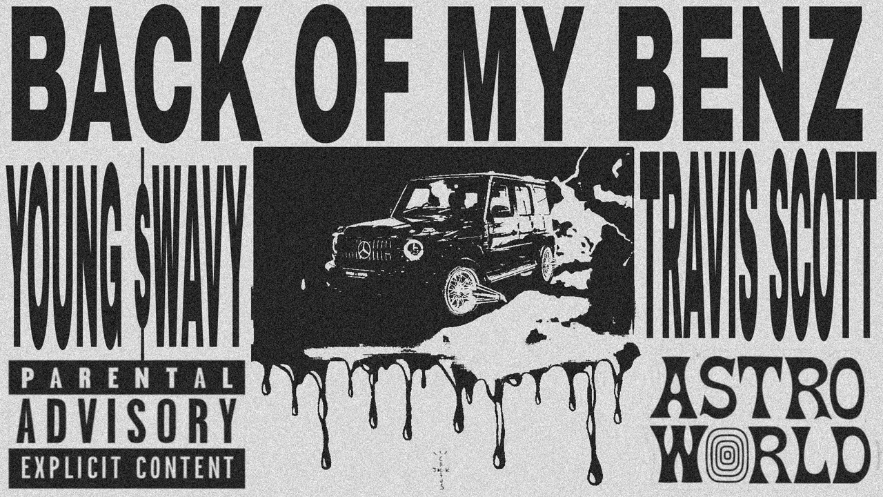 YOUNG $WAVY & TRAVIS SCOTT - BACK OF MY BENZ (REMIX)