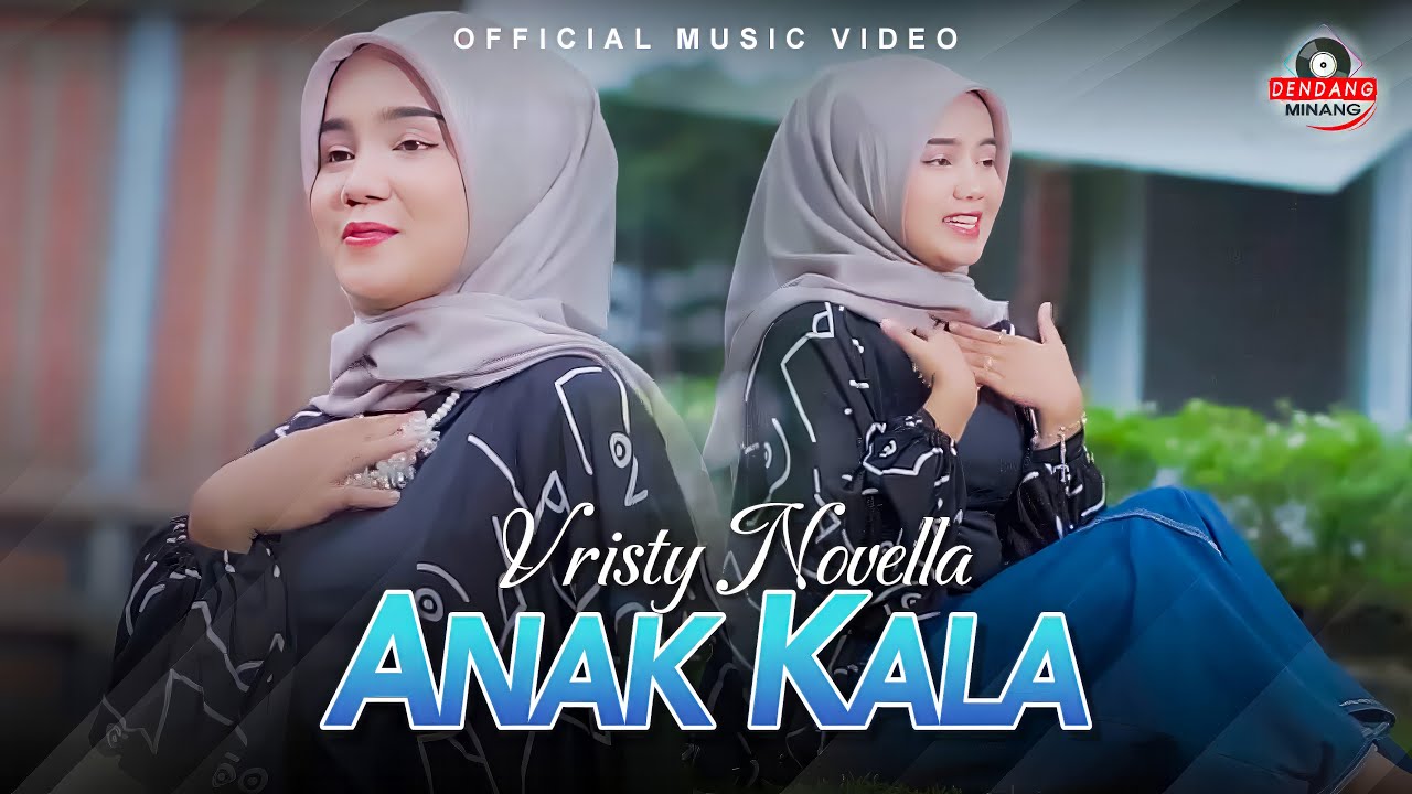 Vristy Novella - Anak Kala | Dendang Minang (Official Music Video)