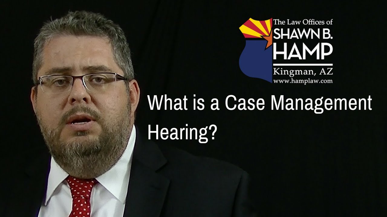 What is a Case Management Hearing?