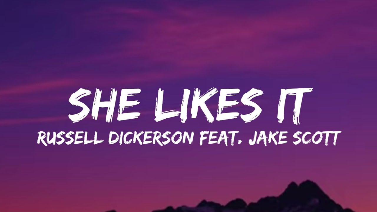 Russell Dickerson - She Likes It (lyrics)feat. Jake Scott