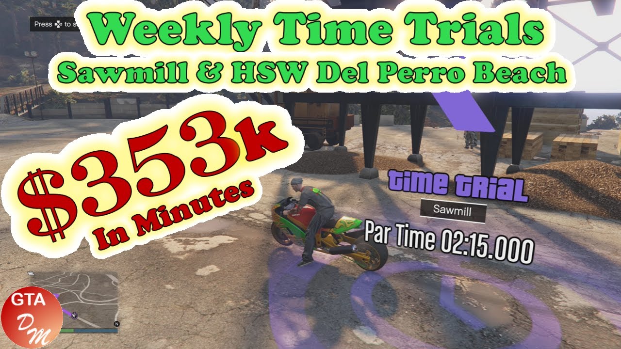 GTA 5 Online - Weekly Time Trials - Sawmill & HSW Del Perro Beach - $353k in minutes