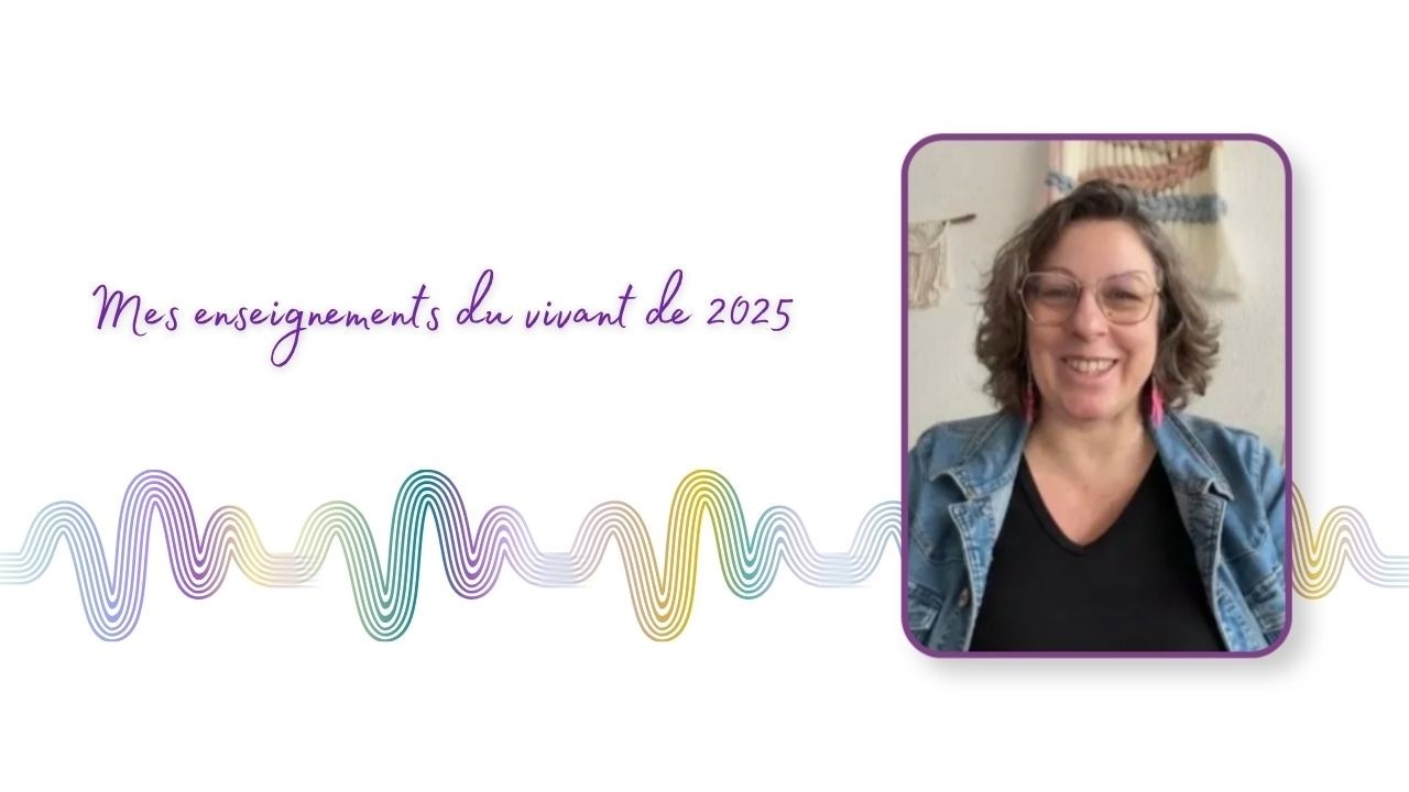 Mes enseignements du vivant de 2025