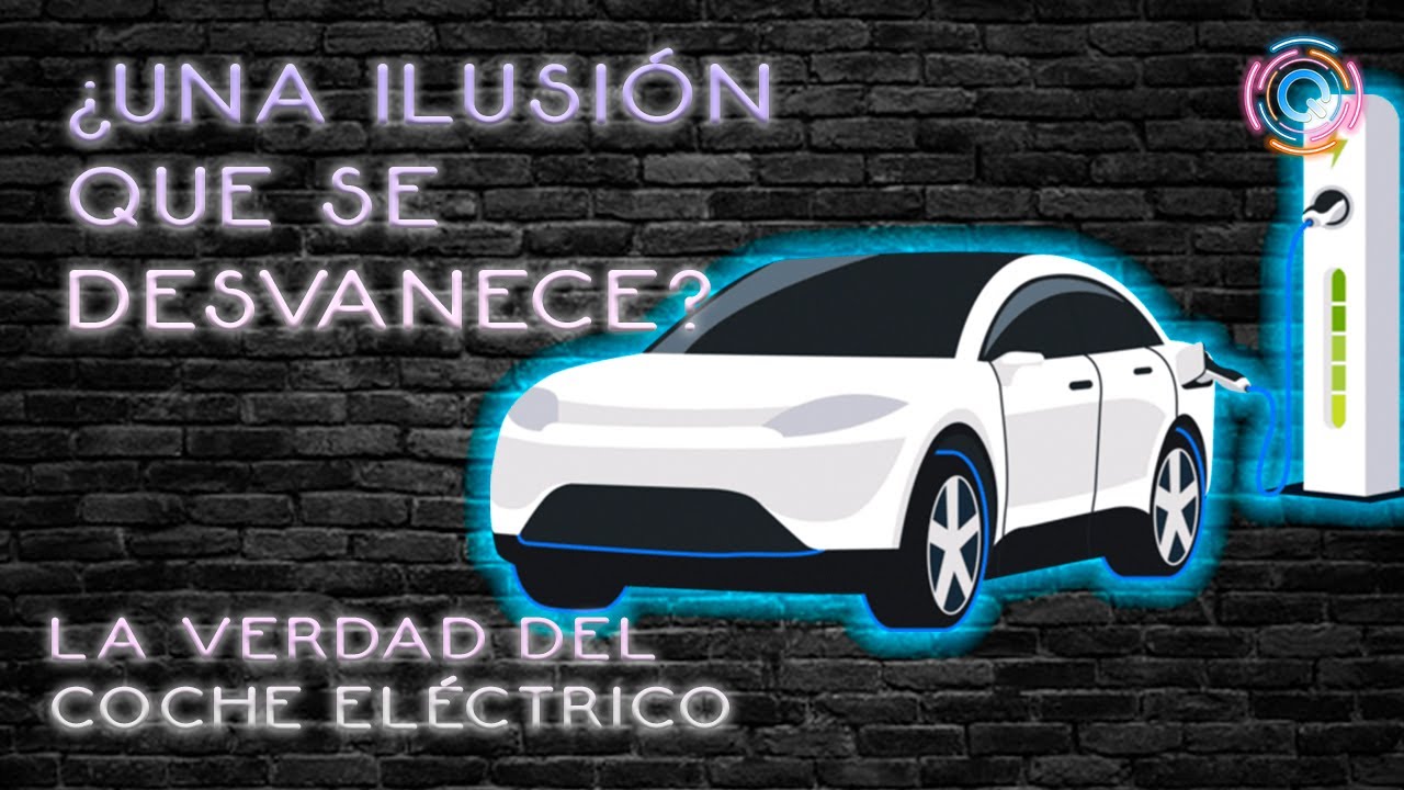COCHES ELÉCTRICOS: ¿Una simple ilusión?