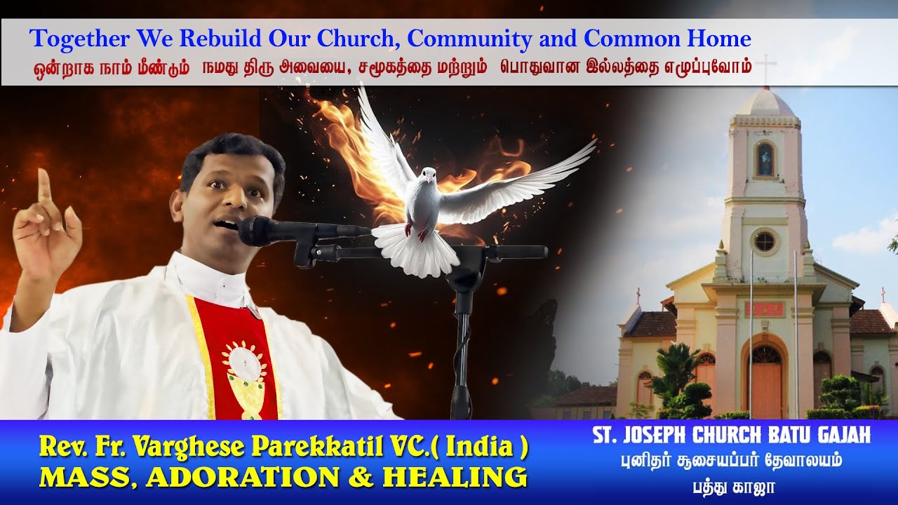 Mass, Adoration & Healing @ St.Joseph Church, Batu Gajah By- Rev. Fr. Varghese Parekkatil VC (India)