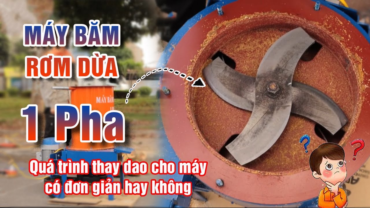 Hướng dẫn thay dao cho Máy Băm Xơ Dừa 1 Pha Bình An mới nhất 2024