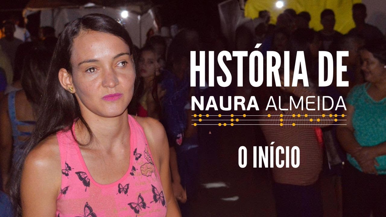 História de Naura Almeida - O Início - Episódio 1