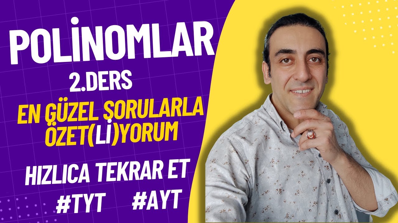 POLİNOMLAR KONU ÖZETLİ SORU ÇÖZÜMÜ 2+PDF (EN GÜZEL SORULARLA FULL TEKRAR ET karekök aydın rasyonel )