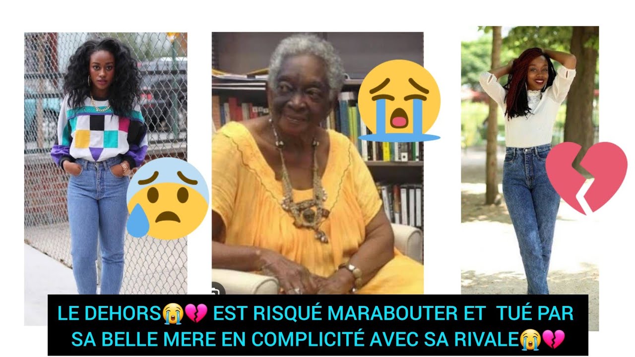 LE DEHORS😭💔MARABOUTER ET TUÉ PAR SA BELLE MERE ET SA RIVALE😭💔