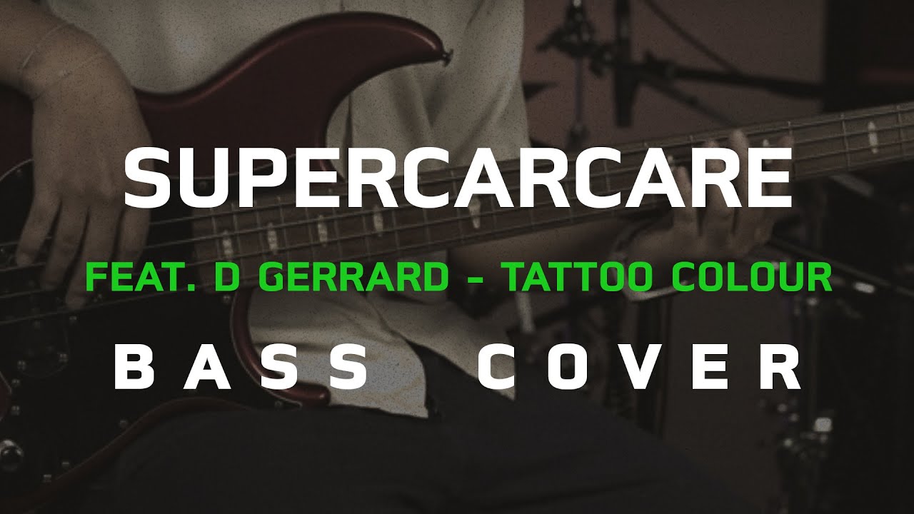 SuperCarCare feat. D GERRARD - TATTOO COLOUR  [Bass Cover][Skill Zource]