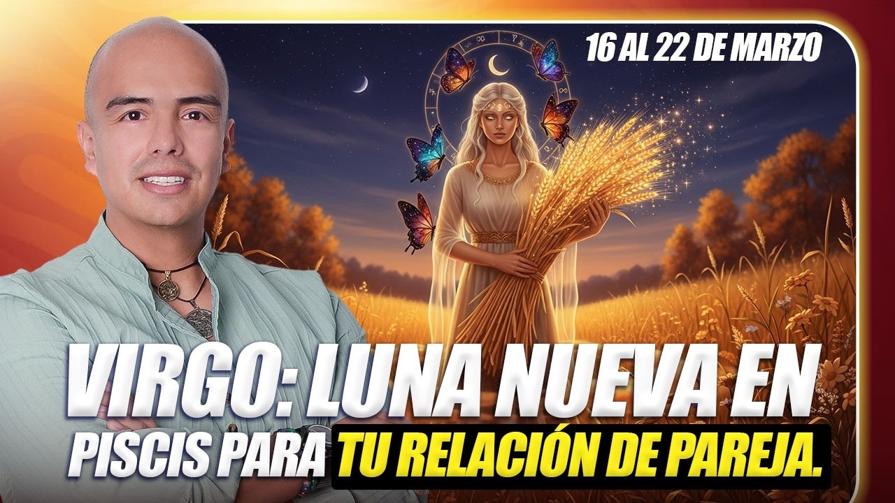 VIRGO: ¡EL CONTRATO QUE CAMBIA TODO! ✍️ Luna Nueva 16-22 Marzo