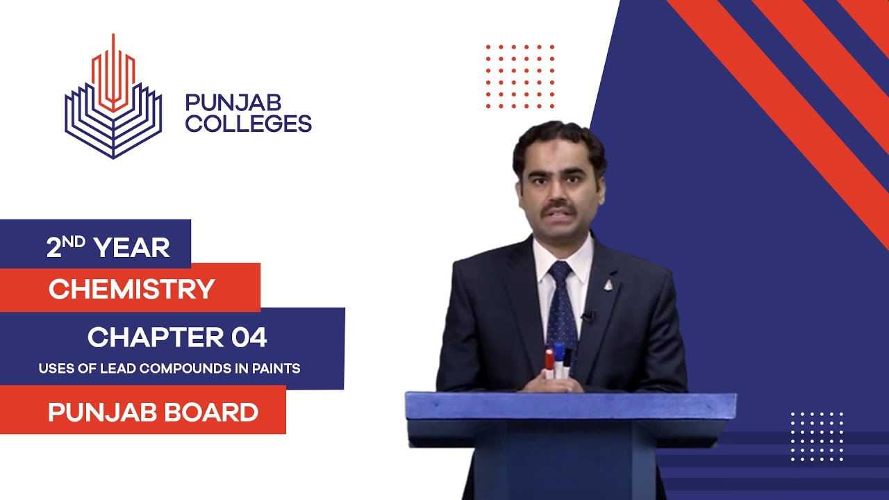 PGC Lectures-Inter Part II-Punjab Board-Chemistry-Chapter 03- Uses of Lead Compounds in Paints