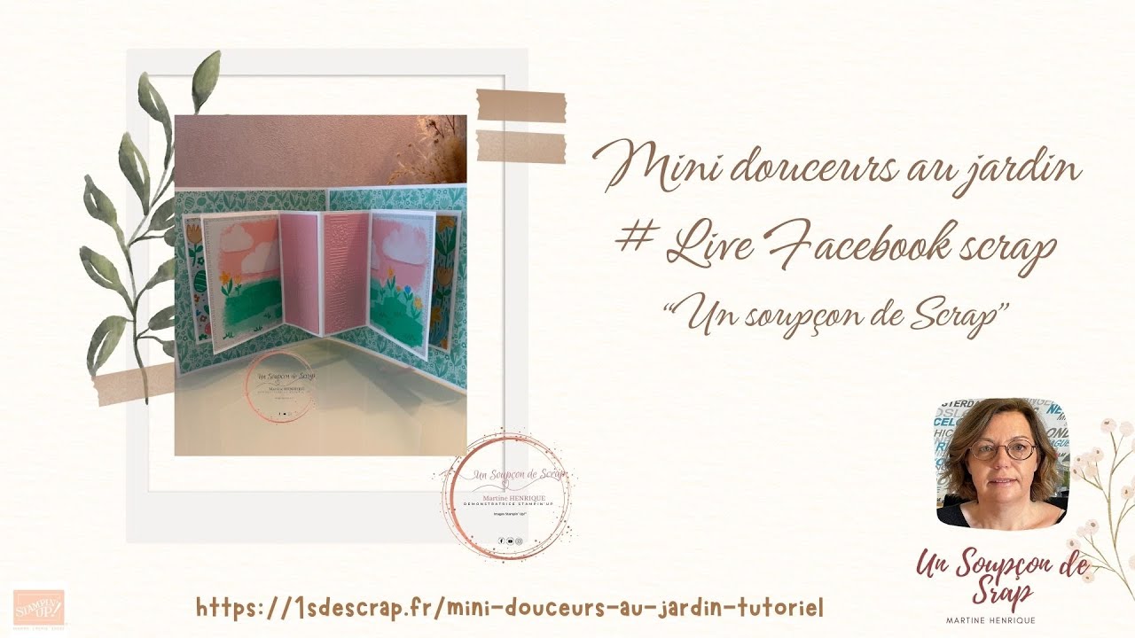 MINI DOUCEURS AU JARDIN - Tutoriel scrap - Fleurs adorables Stampin'Up!