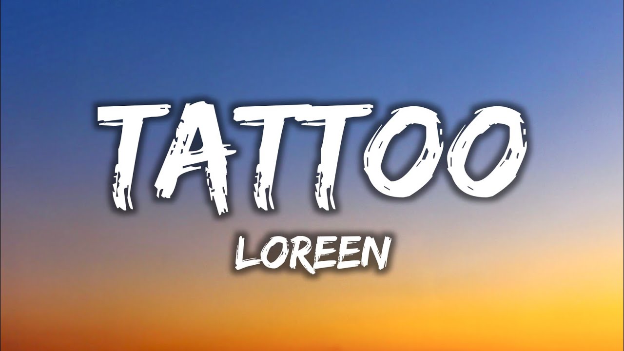 Loreen - Tattoo (Lyrics)