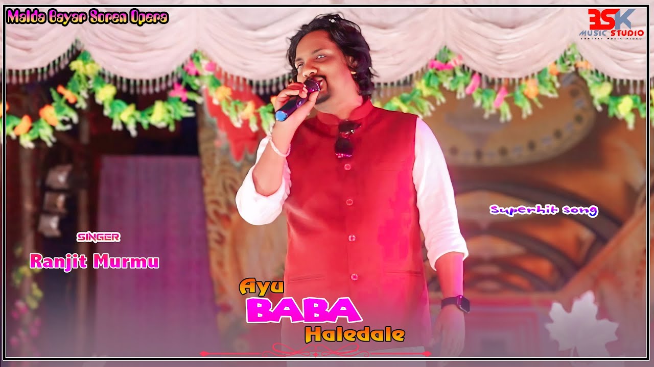 Ayyu Baba || Ranjit Murmu || santali jatra video || bsk music