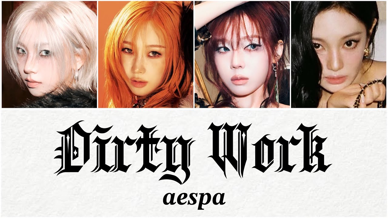 Dirty Work - aespa 【カナルビ 直訳 和訳 歌詞 パート分け】