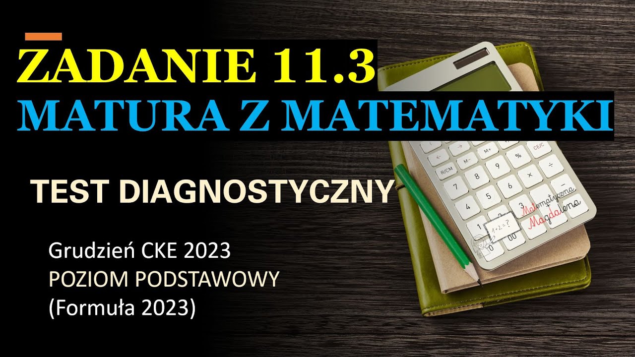 Zad. 11.3 GRUDZIEŃ CKE 2023 - Matura próbna z matematyki - Poziom podstawowy - Formuła 2023