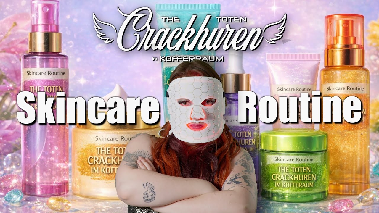 Skinecare Routine // The toten Crackhuren im Kofferraum (The TCHIK)