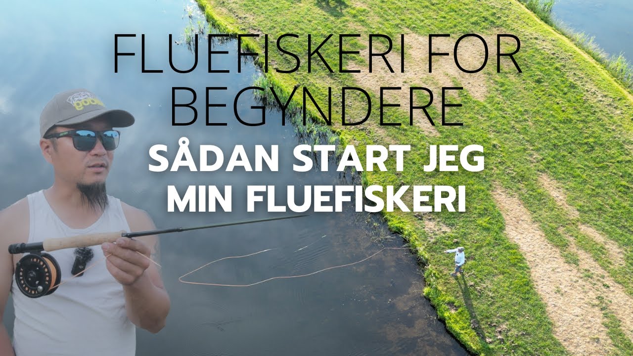 Grundprincipper jeg l&aelig;rte - Da jeg startet mit fluefiskeri &bull; Fluefiskeri for begynder
